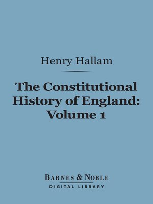 cover image of The Constitutional History of England, Volume 1 (Barnes & Noble Digital Library)
